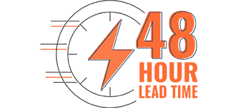 48 Hour Lead Time