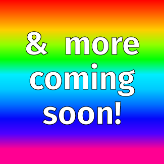 & more coming soon!