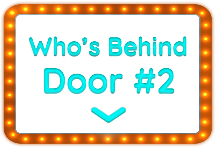 Who's Behind Door #2