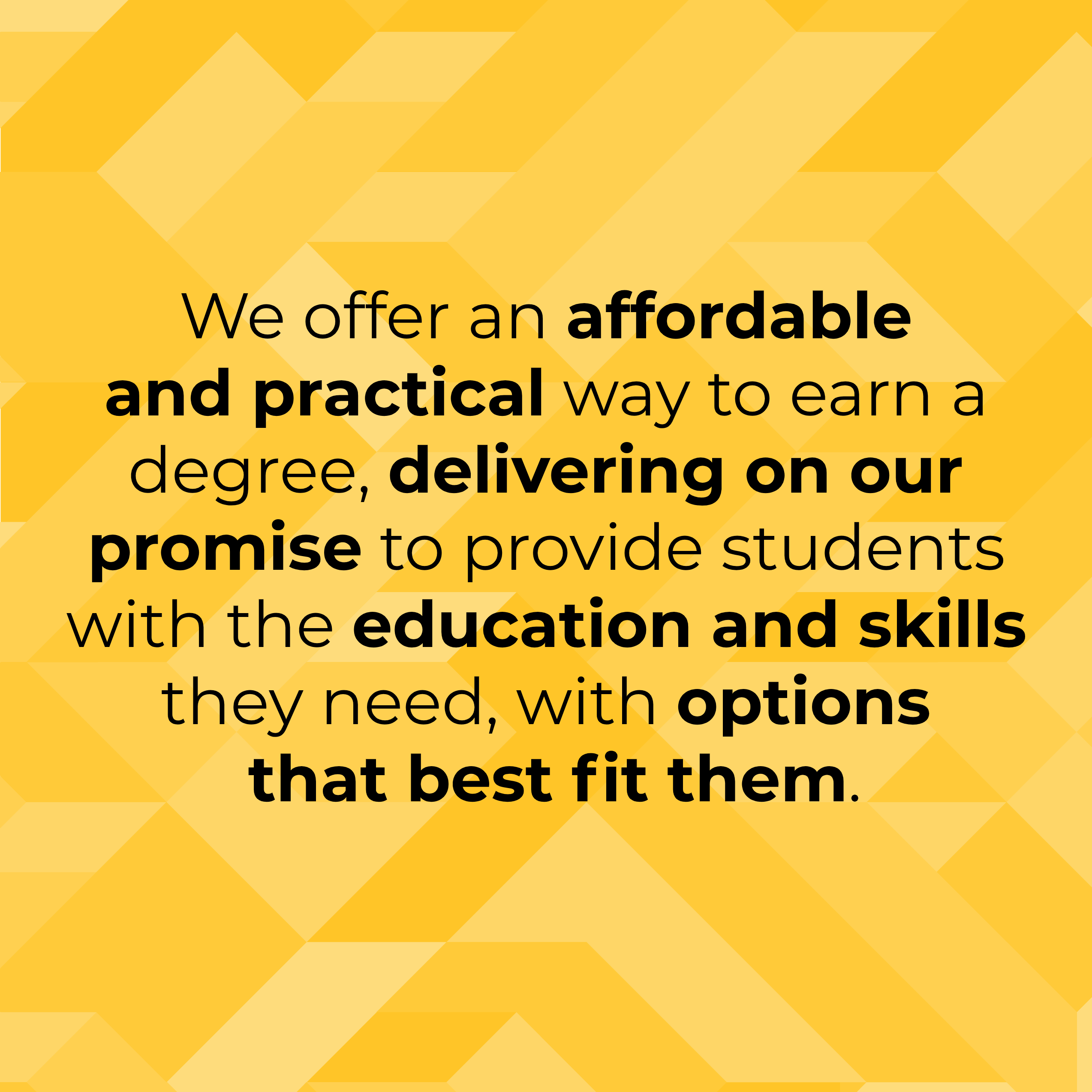 "We offer an affordable and practical way to earn a degree."